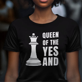 Fun Improv Chess QUEEN OF THE YES EN T-shirt