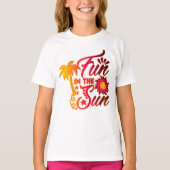 Fun in The Sun | Quote voor zomertijd en avontuurl T-shirt (Voorkant)