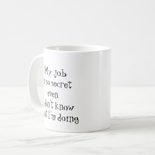 Fun Job Quote: "Mijn werk is zo geheim Koffiemok (Voorkant links)