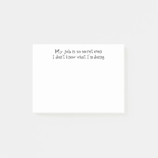 Fun Job Quote: "Mijn werk is zo geheim Post-it® Notes (Voorkant)