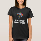 Fun juggling takes balls t-shirt (Voorkant)