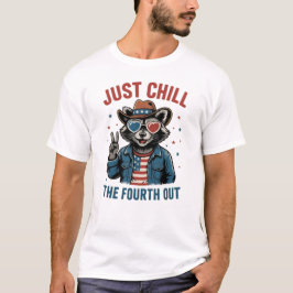 Fun Just Chill The Fourth Out beroemd gemaakt door T-shirt