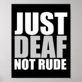 Fun Just Deaf Not Rude ASL Doof bewustzijn horen Poster (Voorkant)