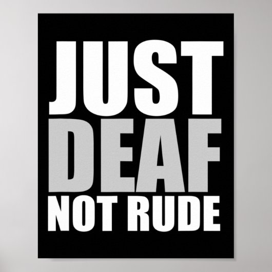 Fun Just Deaf Not Rude ASL Doof bewustzijn horen Poster (Voorkant)