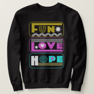 Fun, Love, Hope, simpele kleuren Trui
