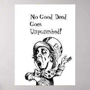 FUN MAD HATTER POSTER-GEEN GOED GEDODE GOEDE GEEFT POSTER