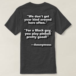 Fun Met Bonus Pinball T-Shirt Anonieme Quote 1