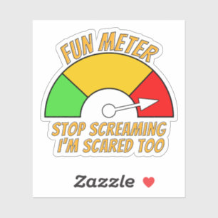 Fun Meter - Stop met schreeuwen dat ik te grappig  Sticker