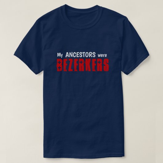 Fun "Mijn voorouders waren Berserkers" T-shirt (Design voorkant)