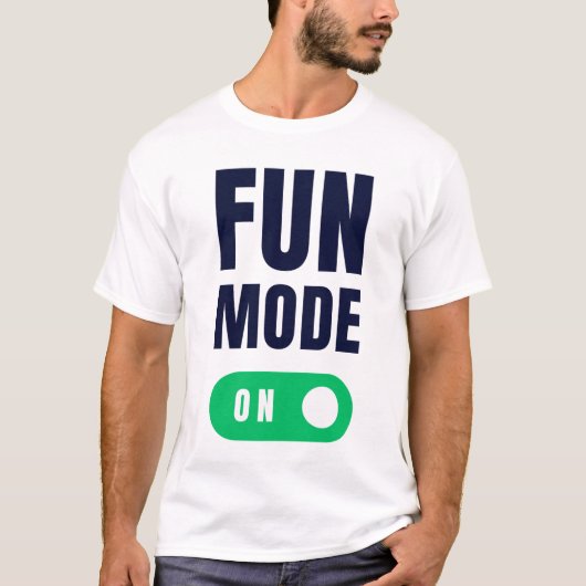 Fun Mode ON T-shirt (Voorkant)