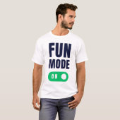 Fun Mode ON T-shirt (Voorkant volledig)