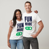 Fun Mode ON T-shirt (Unisex)