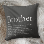 Fun Moderne Gray Cool Best Brother Ever Definition Kussen<br><div class="desc">Perfect voor uw speciale broer (groot of klein) om een uniek geschenk te creëer. Een perfecte manier om hem te shows hoe geweldig hij elke dag is. U kunt de achtergrond zelfs aan hun favoriete kleur aanpassen. Ontworpen door: Thisnotme©</div>