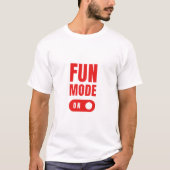 Fun-modus aan t-shirt (Voorkant)