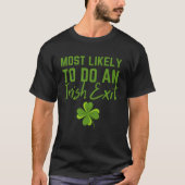 Fun Most Likely To Do An Irish Exit Sarcastic men T-shirt (Voorkant)