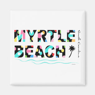 Fun Myrtle Beach, SC Graphic Cool Magneet