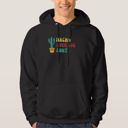 Fun Nacho Gemiddelde Tante Cactus Design Hoodie (Voorkant)