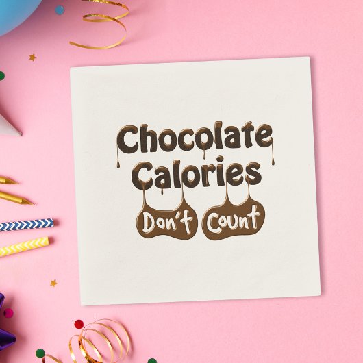 Fun Napkin Quote - Chocolate Calories niet tellen Servet