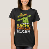 Fun Native Texan Humor Gezegde Home Nederland T-shirt (Voorkant)