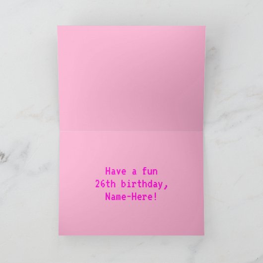 Fun, Nerdy, Geeky, Pink, 8-Bit Style 26th Birthday Kaart (Binnen)