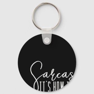 Fun Novelty Sarcasm Het is hoe ik het doe Sleutelhanger