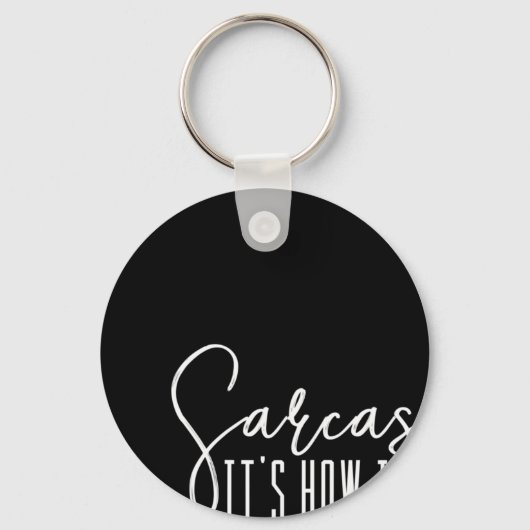Fun Novelty Sarcasm Het is hoe ik het doe Sleutelhanger (Voorkant)