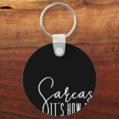 Fun Novelty Sarcasm Het is hoe ik het doe Sleutelhanger (Voorkant)