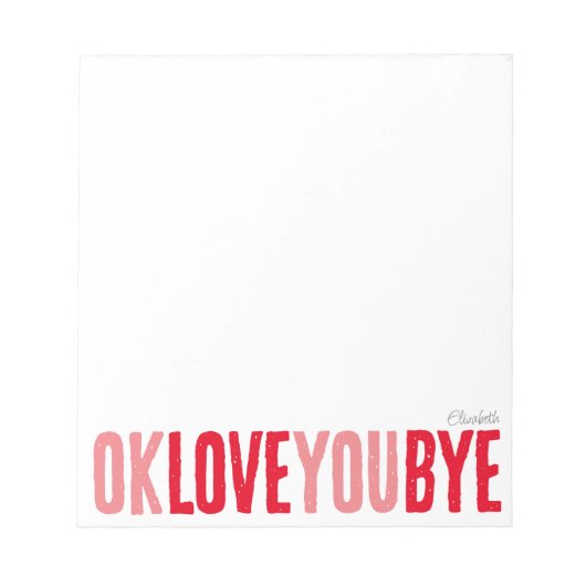 Fun OK Love You Bye Rood en Roze Vriendin Notitieblok (Voorkant)
