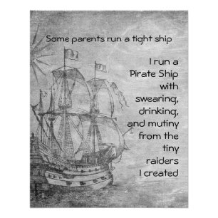 Fun Ouderschap Pirate Quote Pirate Ship Poster
