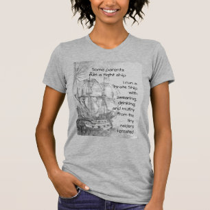 Fun Ouderschap Pirate Quote Pirate Ship T-shirt