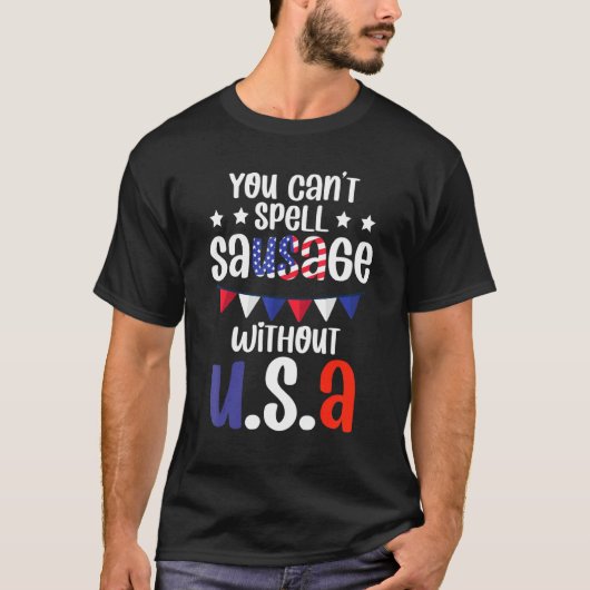 Fun Patriotic Fourth of julparty Sausage Quote T-shirt (Voorkant)