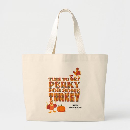Fun PERKY VOOR TURKIJE Thanksgiving Grote Tote Bag (Voorkant)