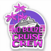 Fun Pink NO BOOZE CRUISE CREW Groepsreizen Sticker (Voorkant)