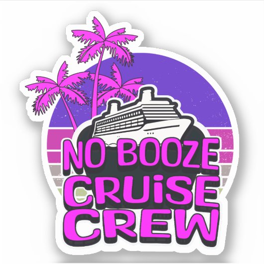 Fun Pink NO BOOZE CRUISE CREW Groepsreizen Sticker (Voorkant)