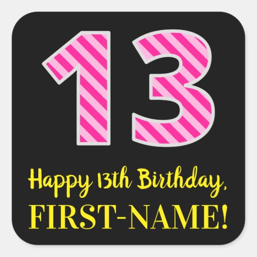 Fun Pink Stripes "13": Happy 13th Birthday + Name Vierkante Sticker (Voorkant)