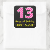 Fun Pink Stripes "13": Happy 13th Birthday + Name Vierkante Sticker (Tas)