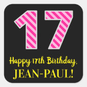 Fun Pink Stripes "17": Happy 17th Birthday + Name Vierkante Sticker (Voorkant)