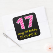 Fun Pink Stripes "17": Happy 17th Birthday + Name Vierkante Sticker (Envelop)