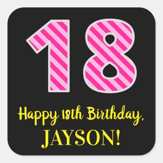 Fun Pink Stripes "18": Happy 18th Birthday + Name Vierkante Sticker (Voorkant)