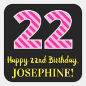 Fun Pink Stripes "22": Happy 22nd Birthday + Name Vierkante Sticker (Voorkant)