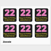 Fun Pink Stripes "22": Happy 22nd Birthday + Name Vierkante Sticker (Vel)