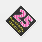 Fun Pink Stripes "25"; Happy 25th Birthday; naam Servet (Hoek)