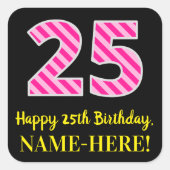 Fun Pink Stripes "25": Happy 25th Birthday + Name Vierkante Sticker (Voorkant)