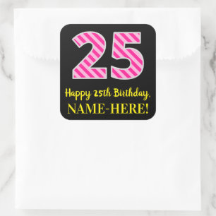 Fun Pink Stripes "25": Happy 25th Birthday + Name Vierkante Sticker