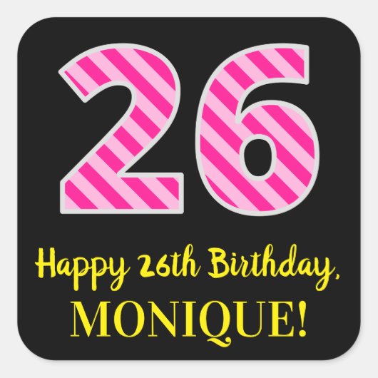Fun Pink Stripes "26": Happy 26th Birthday + Name Vierkante Sticker (Voorkant)