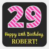 Fun Pink Stripes "29": Happy 29th Birthday + Name Vierkante Sticker (Voorkant)