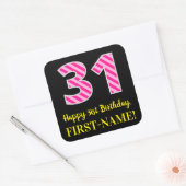 Fun Pink Stripes "31": Happy 31st Birthday + Name Vierkante Sticker (Envelop)
