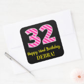 Fun Pink Stripes "32": Happy 32nd Birthday + Name Vierkante Sticker (Envelop)