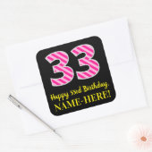 Fun Pink Stripes "33": Happy 33rd Birthday + Name Vierkante Sticker (Envelop)