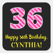 Fun Pink Stripes “36”: Happy 36th Birthday + Name Vierkante Sticker (Voorkant)